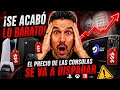 ¡Se acabó lo barato! El precio de las consolas se va a disparar