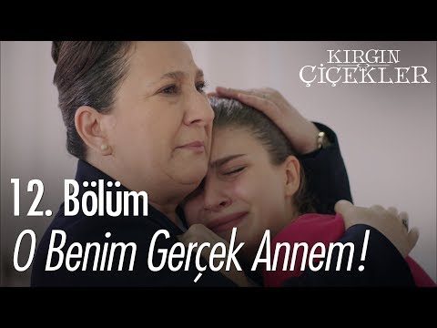 O benim gerçek annem! - Kırgın Çiçekler 12. Bölüm