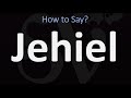 How to Pronounce Jehiel?