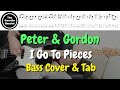 Peter & Gordon - I GO TO PIECES - Bass cover with tabs