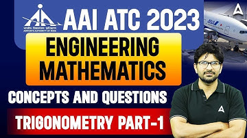 AAI ATC 2023 | ENGINEERING MATHEMATICS Concepts and Questions Trigonometry Part-1 | By Anant Sir