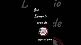 Que demonio eres de Kny según tu signo(pedido edit)#capcut#editmio#demonslayer#kinetsunoyaiba#anime