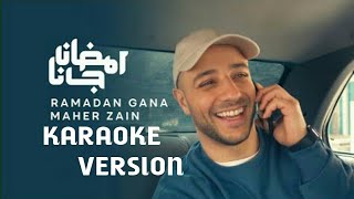 Maher Zain/Ramadan Gana.(Karaoke version)