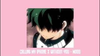 Calling My iphone x Without you - Mood ( Slowed   reverb )