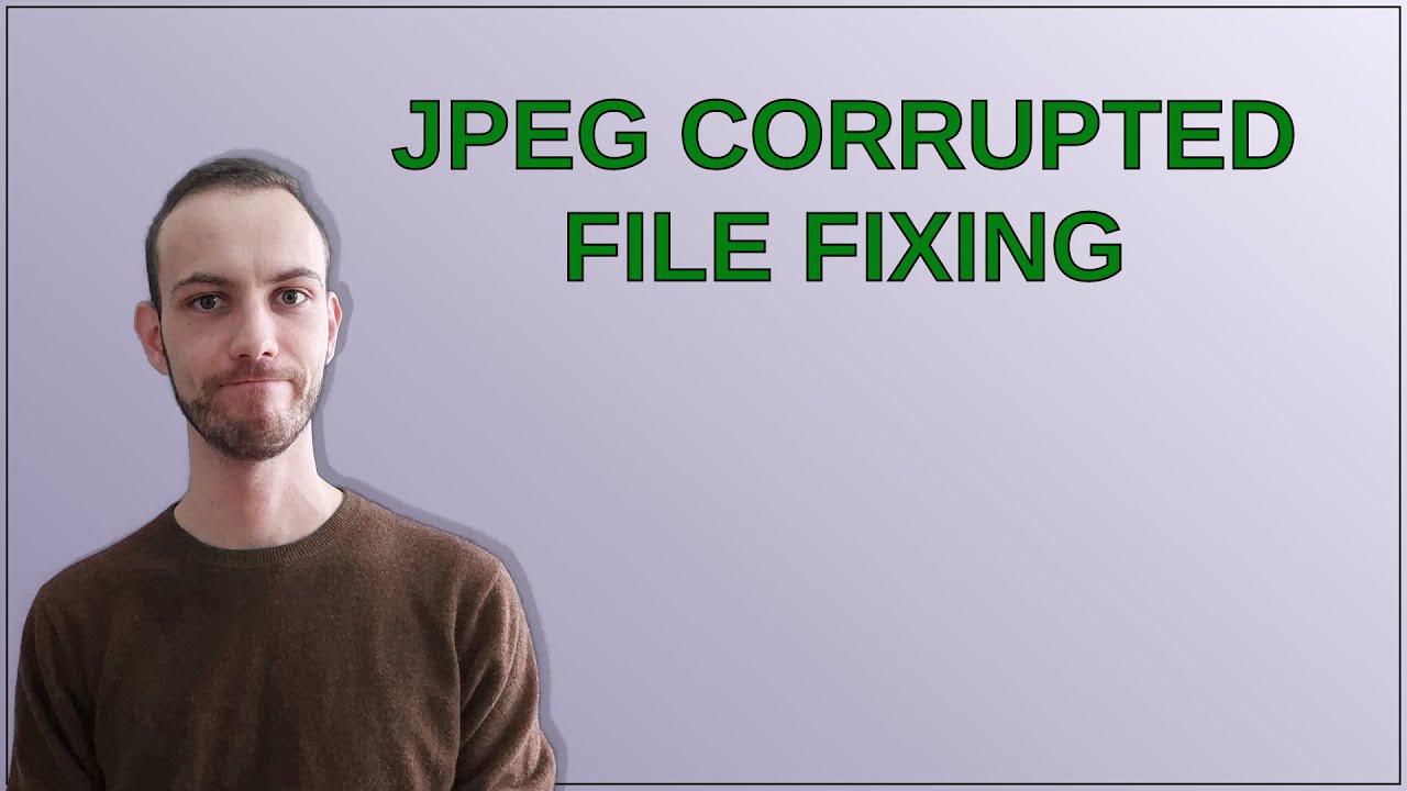JPEG Corrupted file fixing
