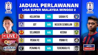 🔵 Jadual Terkini Untuk Minggu ke-2 Liga Super Malaysia 2024 - Kedudukan Carta Liga LS2