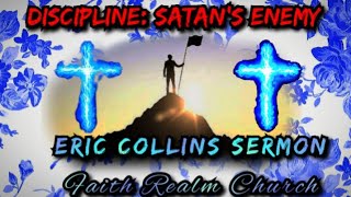 Self Discipline is a strong weapon against Satan Eric Collins Sermon Faith Realm Church Bean Station