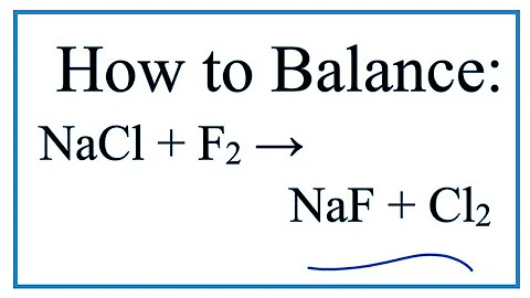 How to Balance NaCl + F2 = NaF + Cl2 (Sodium chloride + Fluorine Gas)