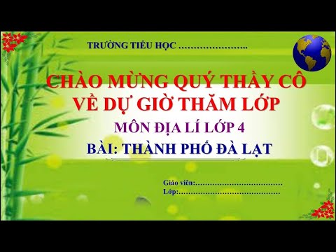 Video Bài giảng Địa lí lớp 4 tuần 10: Thành phố Đà Lạt - youtube