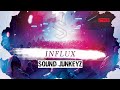 Influx official music  sound junkeyz  highenergy edm  bass drops