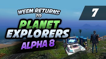 Planet Explorers Gameplay - Colony Building - Alpha 8 Lets Play, Part 7