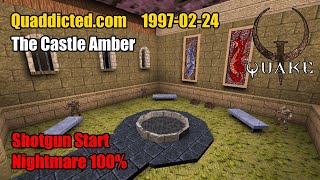 Quaddicted - 1997-02-24: camber.zip - The Castle Amber (Nightmare 100%)