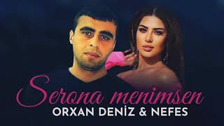 Nefes & Orxan Deniz - Serona Menimsen 2022 Yeni Resimi