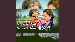 Tu Rahile Khusi Tu Rahile Khusi