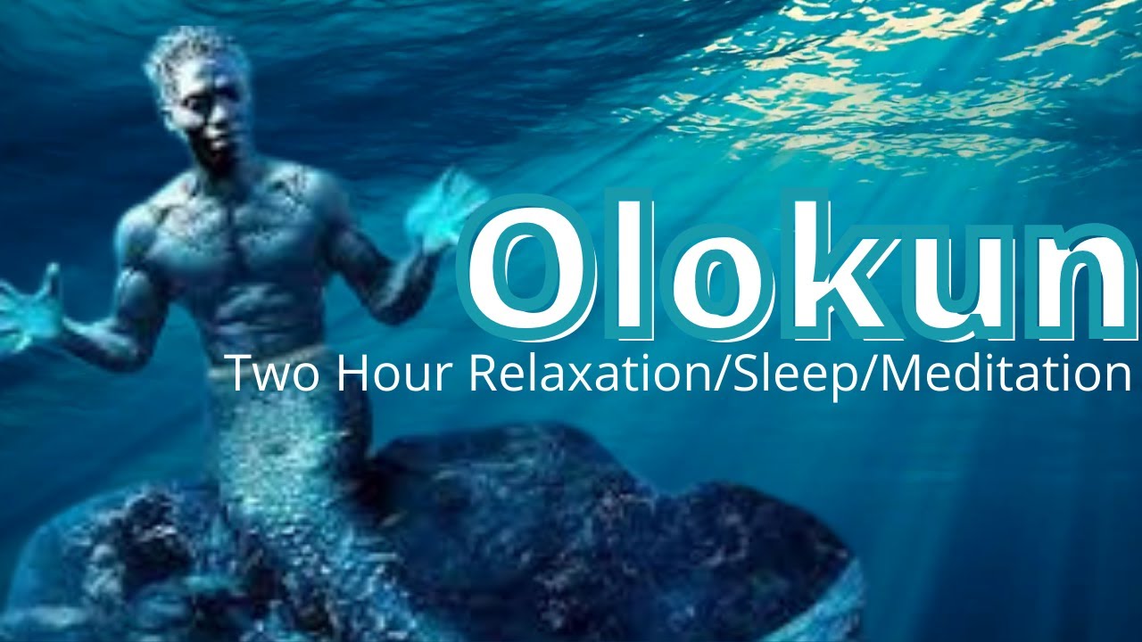 Olokun-  Two Hour Relaxation/Sleep/Meditation