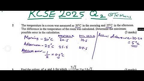 KCSE 2025 QUESTION 2 ERROR AND APPROXIMATION
