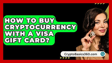 How to Buy Cryptocurrency with a Visa Gift Card? - CryptoBasics360.com