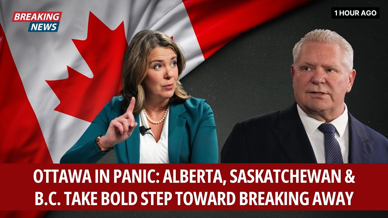 Ottawa in Panic: Alberta, Saskatchewan & B.C. Take Bold Step Toward BREAKING AWAY