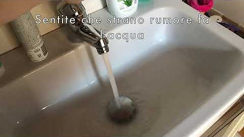 L'acqua fa uno strano rumore