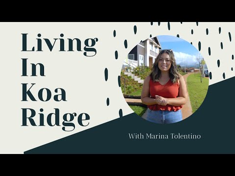 Living in Koa Ridge | Lifestyle, Activies, & Real Estate