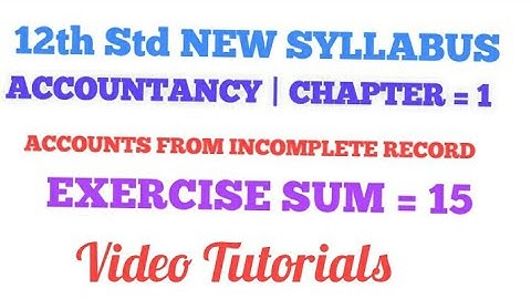 | 12th  | ACCOUNTANCY  | 1ST CHAPTER  | EXERCISE SUM 15  |VIDEO TUTORIAL | TAMILல் |