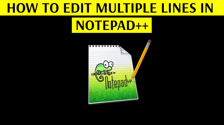 How to Edit Multiple Lines in Notepad++ Text Editor - [Increase Your Productivity]