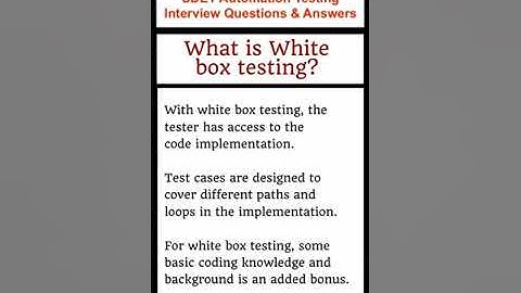 SOFTWARE TESTING : What is White Box Testing? SDET Automation Testing Interview Questions & Answers