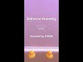 Bathroom Humming covered by CHISA (ひとつだけ / 矢野顕子) #shorts #tiktok