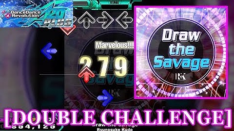 【DDR A20 PLUS】 Draw the Savage / Ryunosuke Kudo [DOUBLE CHALLENGE] 譜面確認+Clap