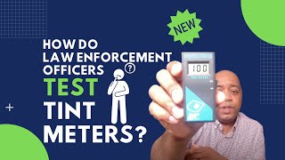 How Do Police Officers Test Tint Meters To Make Sure They Are Working | Police Tint Meter LaserLabs