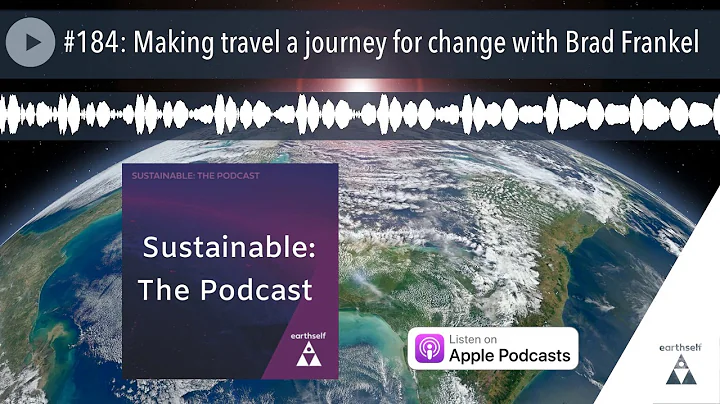 #184: Making travel a journey for change with Brad...