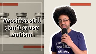 Vaccines still don't cause autism