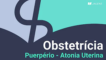 O que causa a atonia uterina?