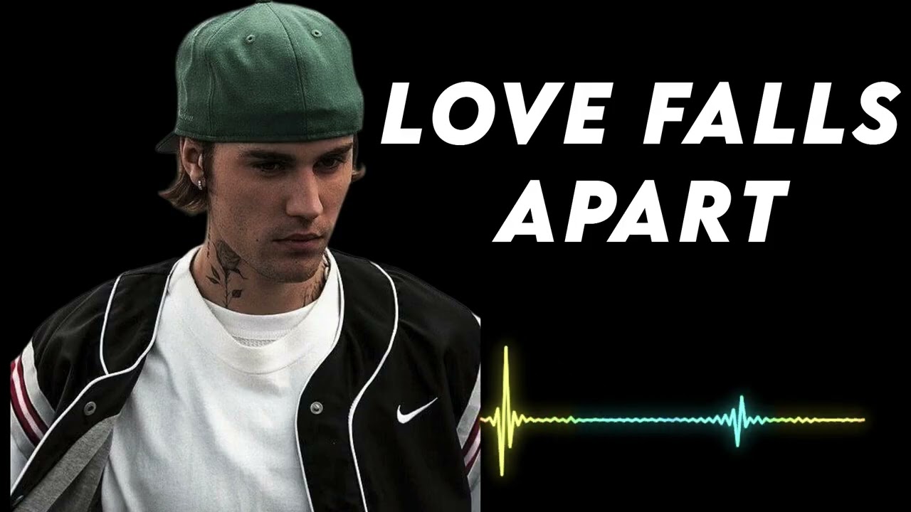 Justin bieber - Love Falls Apart