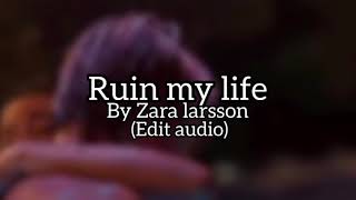 Ruin my life (edit audio)