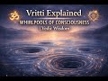 Vritti Explained: Whirlpools of Consciousness #Vritti #VedicWisdom #Meditation