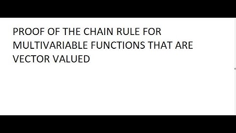 Proof of Chain Rule for Multivariable Functions (Vector Valued)