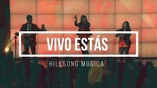 🔵 VIVO ESTÁS (con Letra) Hillsong Música
