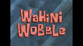 Wahini Wobble [Faster] - SB Soundtrack