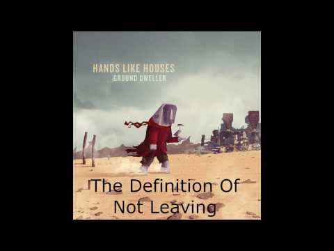 Hands Like Houses "The Definition Of Not Leaving" Lyric Video