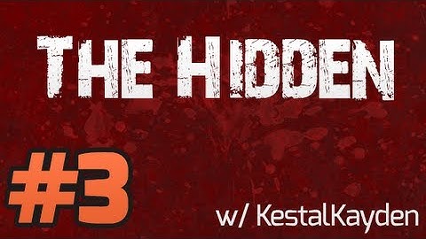 ★ The Hidden:Source - AHH! I RAN RIGHT INTO HIM! - Part 3 (w/ KestalKayden)