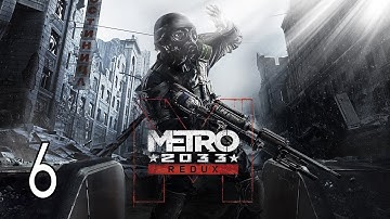 Metro 2033 Redux - Walkthrough Part 6 Gameplay