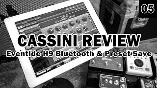 CASSINI REVIEW #05 Eventide H9 Bluetooth & Preset Save