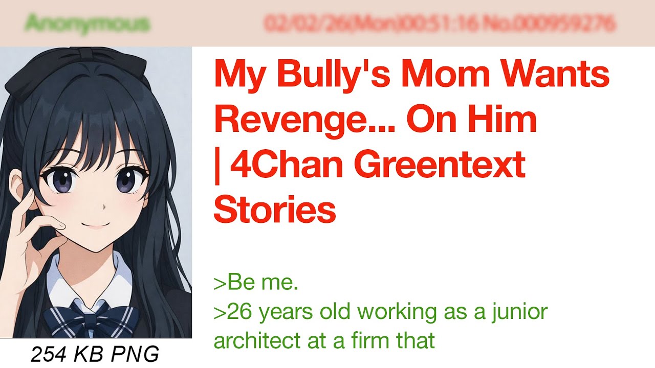 My Bully's Mom Wants Revenge... On Him | 4Chan Greentext Stories