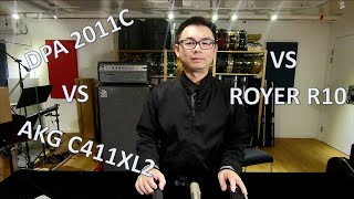 Condenser mic comparison DPA 2011C vs AKG C414XL2 vs Royer Labs R10