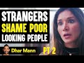 Poor People Shamed By Rich People PT 2 | Dhar Mann