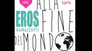 Eros Ramazzotti - Alla Fine Del Mondo (Lyrics)