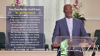 Two Churches the Lord Loves: The Serving Church - 5/29/2022