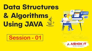 Data Structures & Algorithms Using Java | Session - 01 | Ashok IT