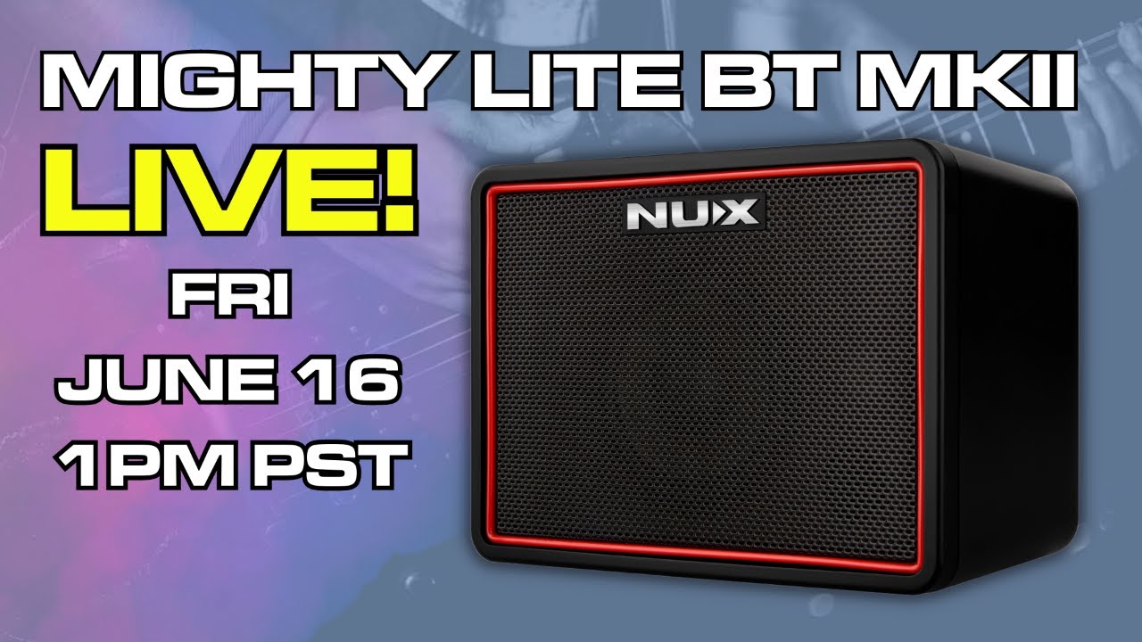 NUX Mighty Lite BT MK2 | LIVESTREAM EVENT - YouTube